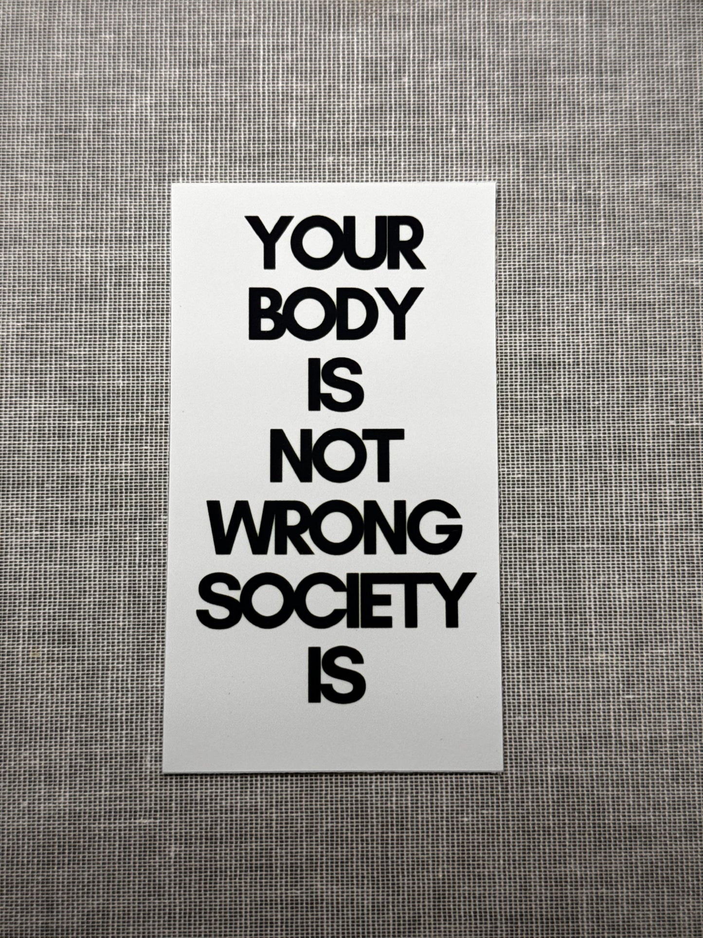 Your Body Is Not Wrong Sticker