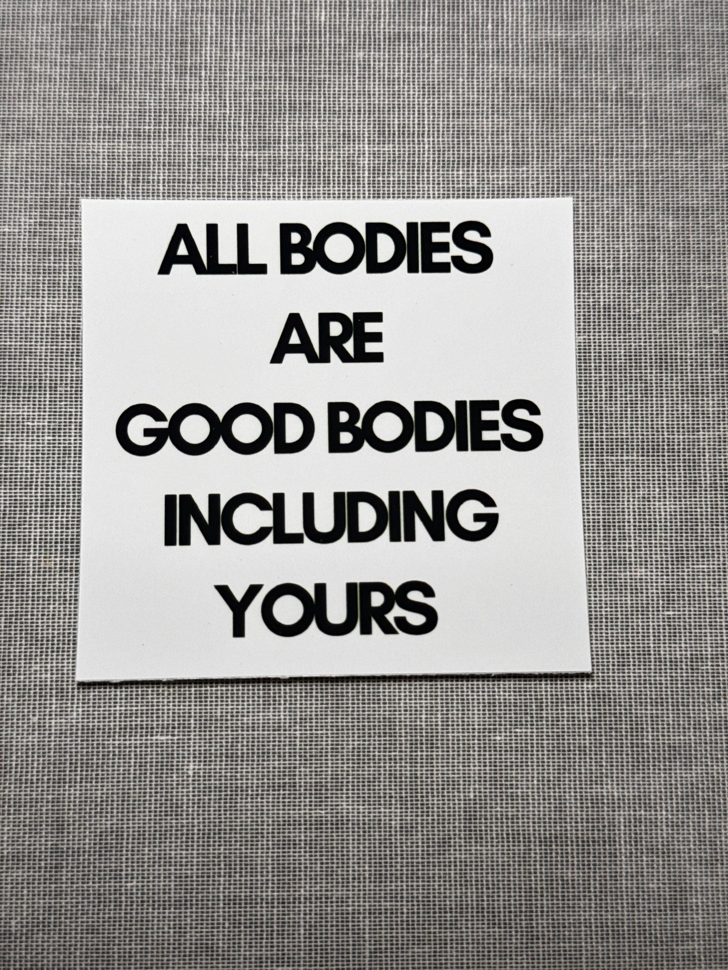 All Bodies Are Good Bodies Sticker