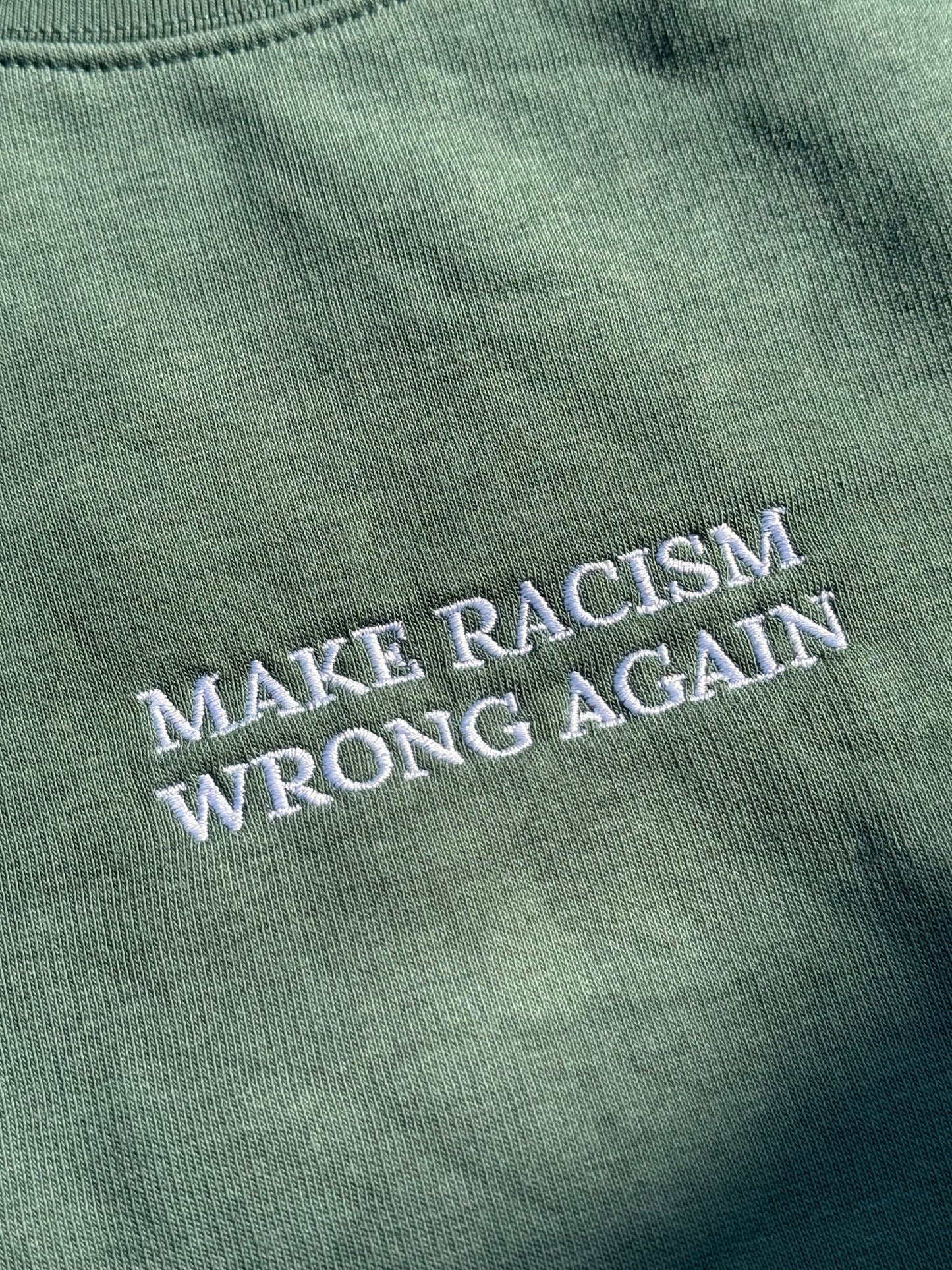 Make Racism Wrong again Embroidered Organic Crew Neck Sweatshirt