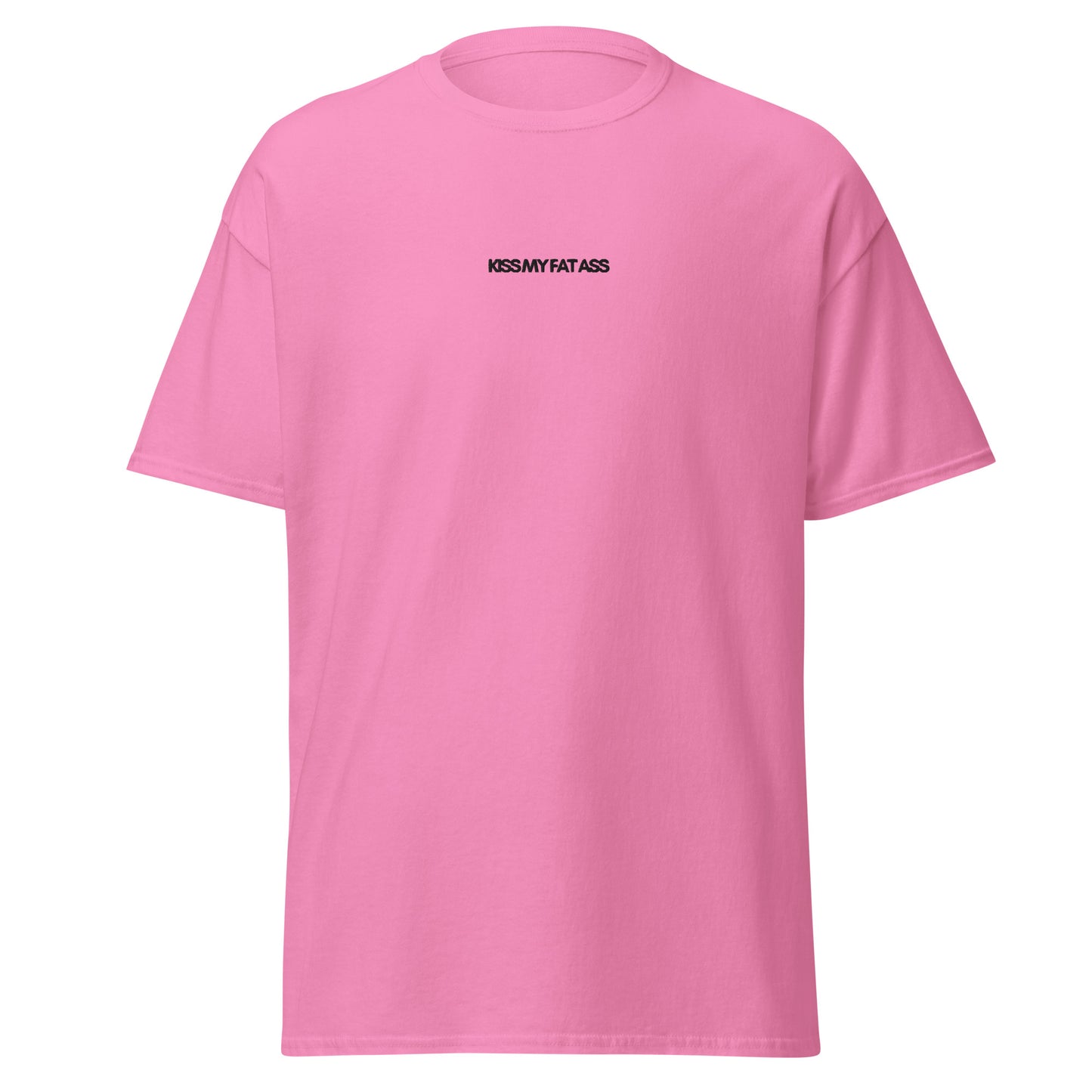 UNISEX T-SHIRT KISS MY FAT ASS