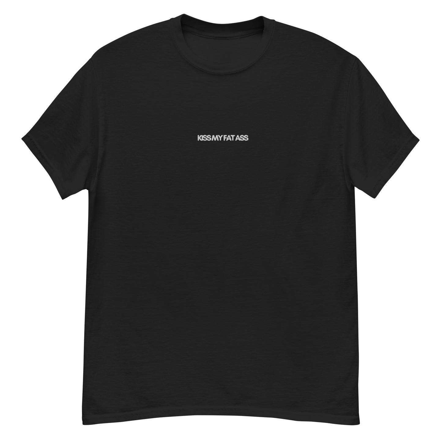 UNISEX T-SHIRT KISS MY FAT ASS