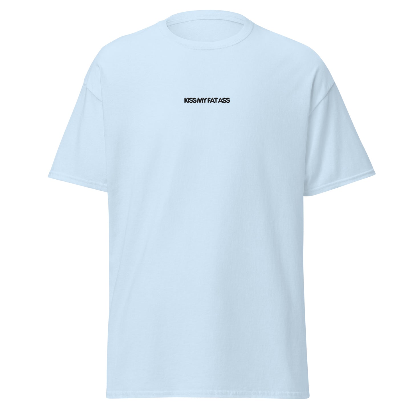 UNISEX T-SHIRT KISS MY FAT ASS