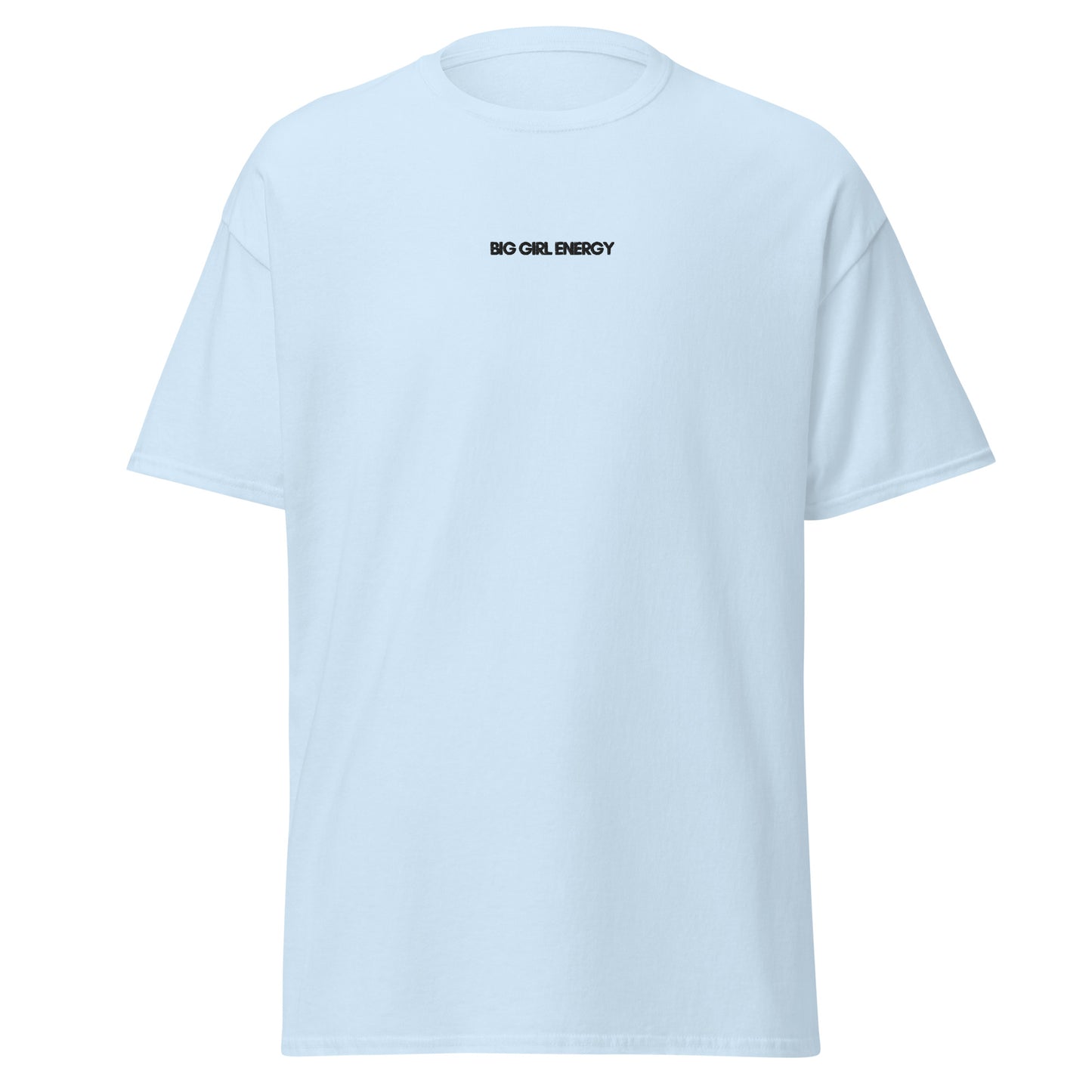 UNISEX T-SHIRT BIG GIRL ENERGY