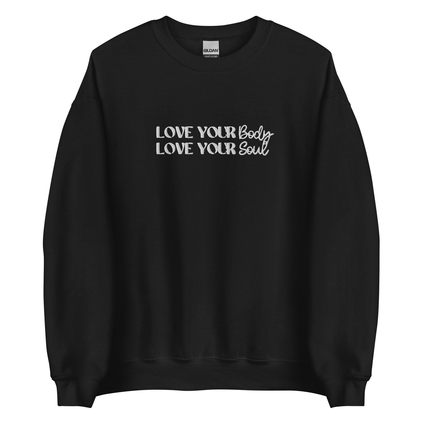 Love Your Body Love Your Soul Unisex Sweatshirt