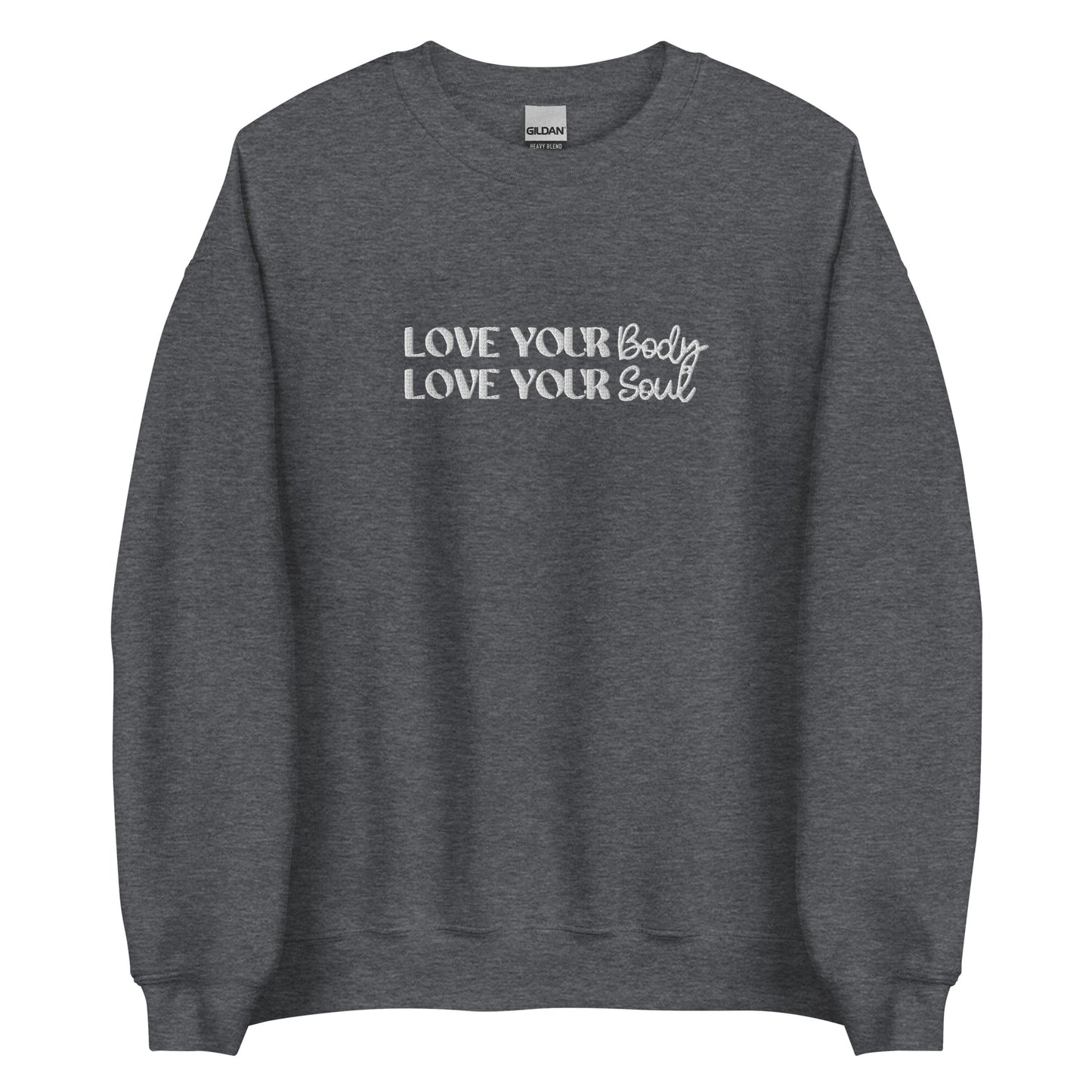 Love Your Body Love Your Soul Unisex Sweatshirt