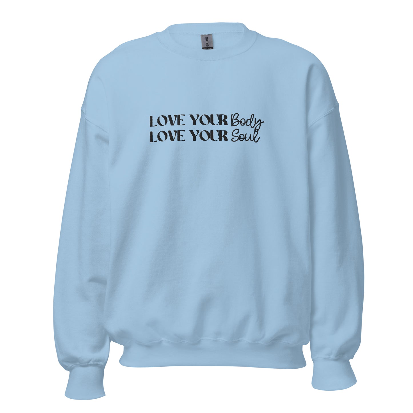 Love Your Body Love Your Soul Unisex Sweatshirt