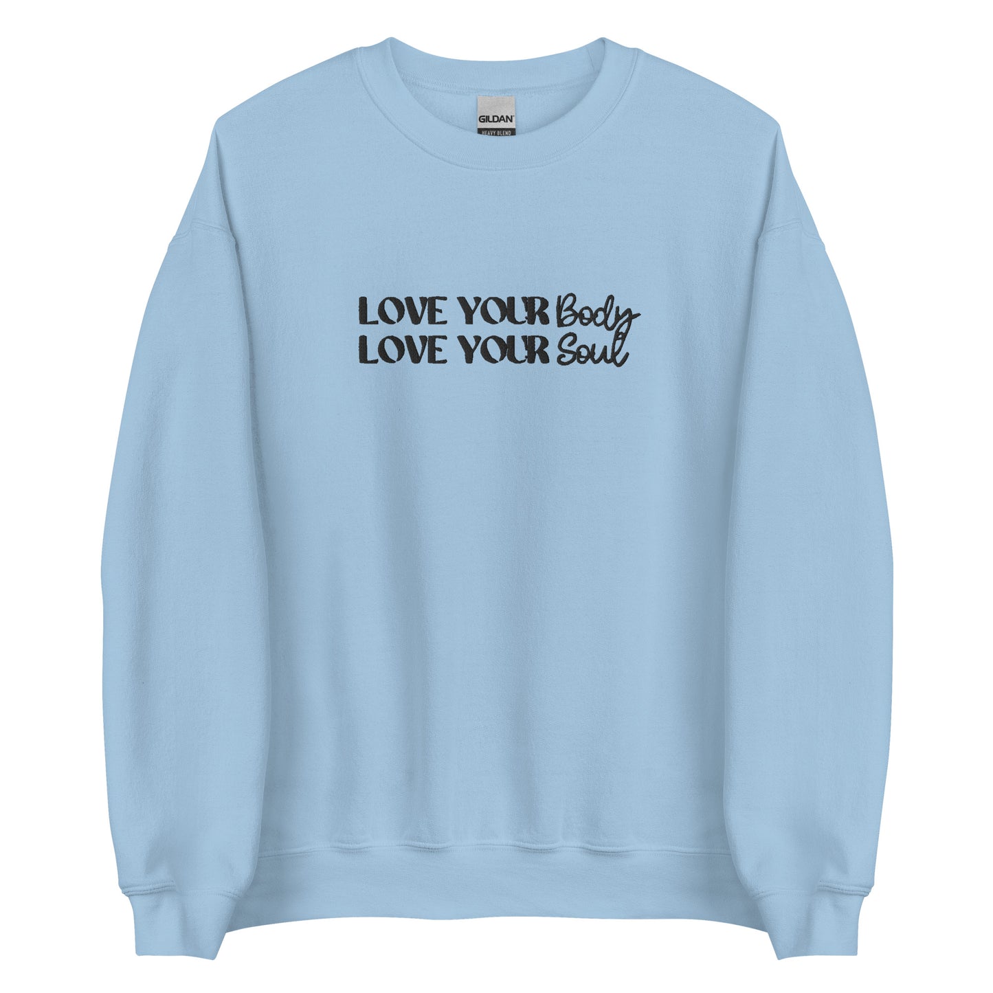 Love Your Body Love Your Soul Unisex Sweatshirt