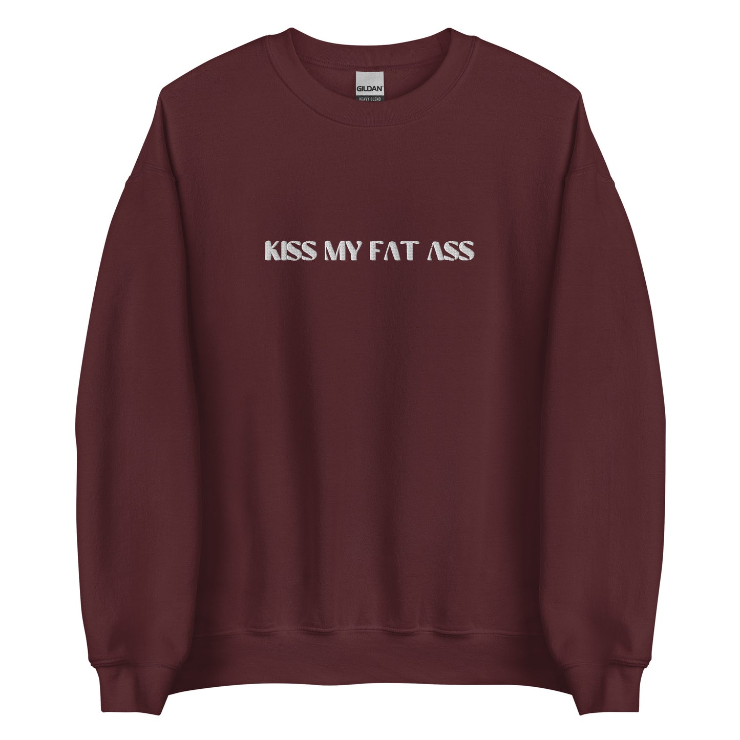 Kiss My Fat Ass Unisex Sweatshirt