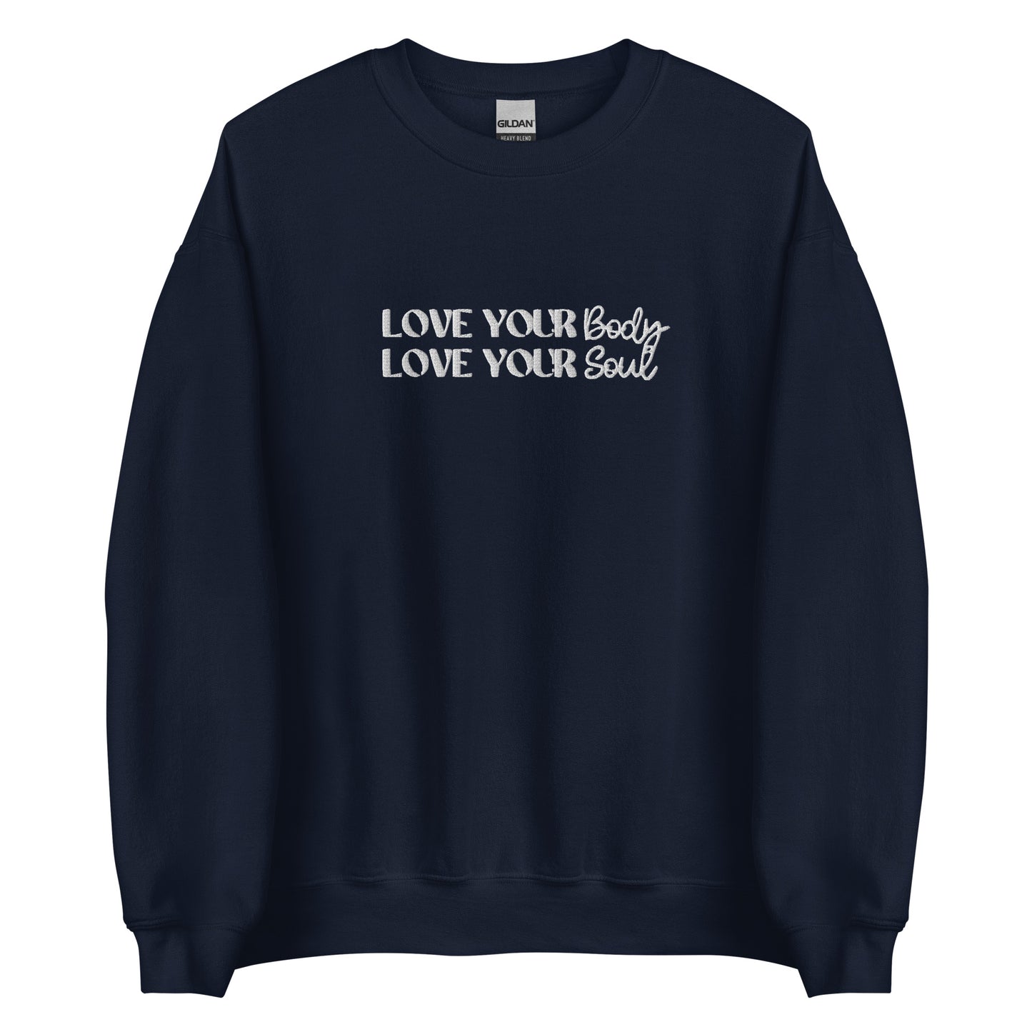 Love Your Body Love Your Soul Unisex Sweatshirt