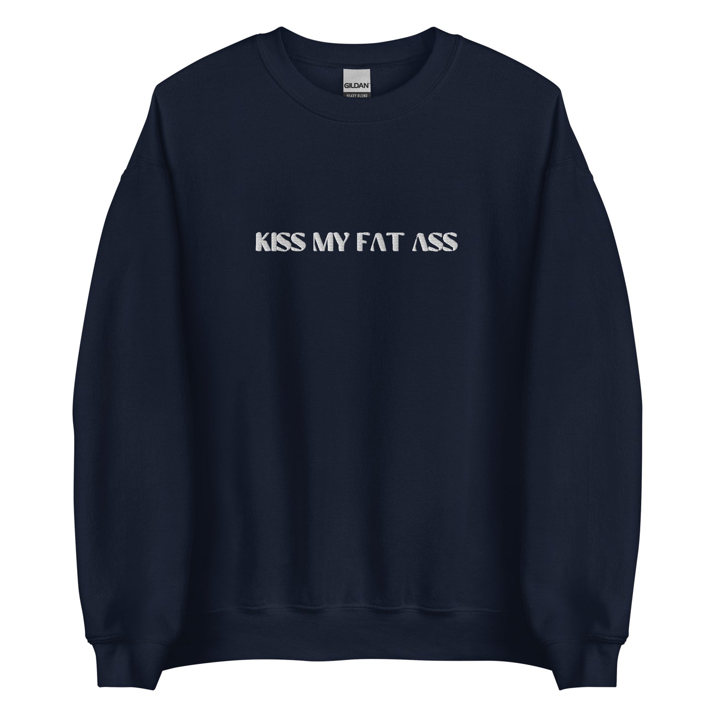 Kiss My Fat Ass Unisex Sweatshirt