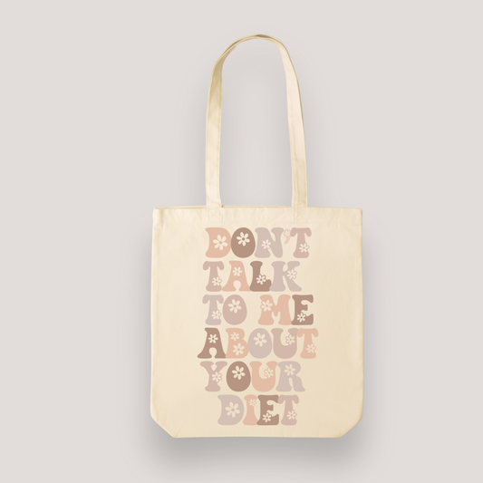 TOTE BAG DON'T TALK TO ME ABOUT YOUR DIET