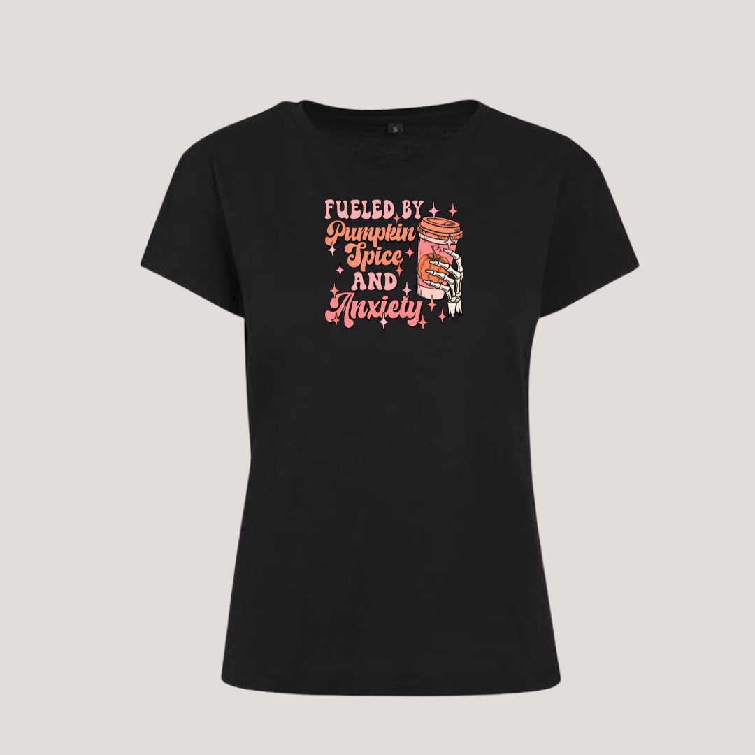 Ladies Shirt Fueled by Pumpkin Spice & Anxiety