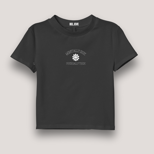 CROP SHIRT MENTALLY SICK PHYSICALLY THICK