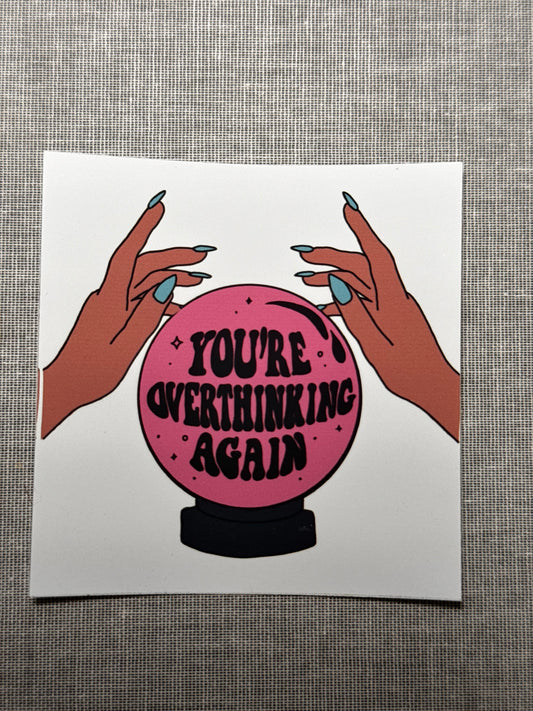 You‘re overthinking again Sticker