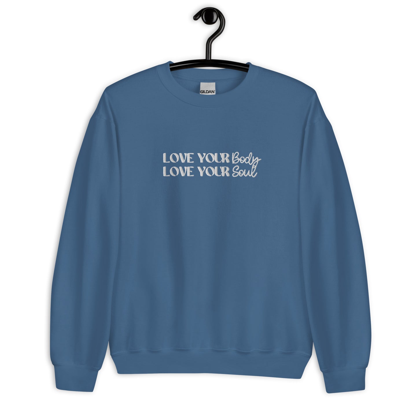 Love Your Body love Your Soul Unisex Sweatshirt
