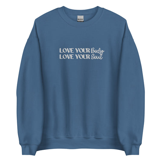 Love Your Body Love Your Soul Unisex Sweatshirt