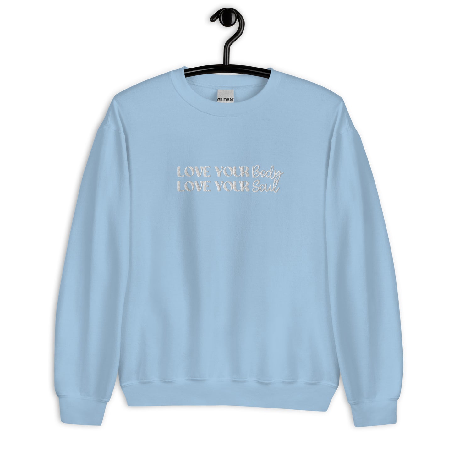 Love Your Body love Your Soul Unisex Sweatshirt