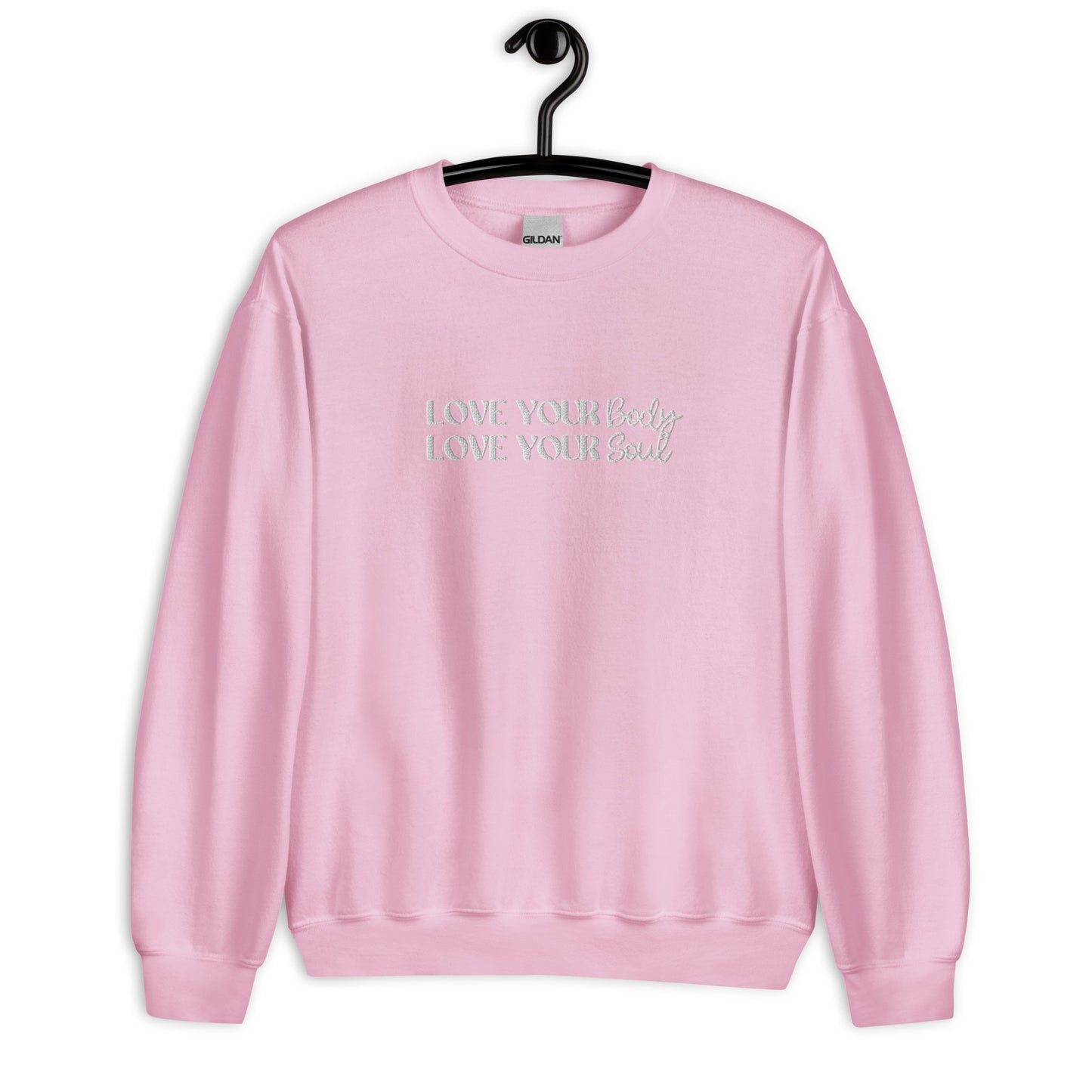 Love Your Body love Your Soul Unisex Sweatshirt