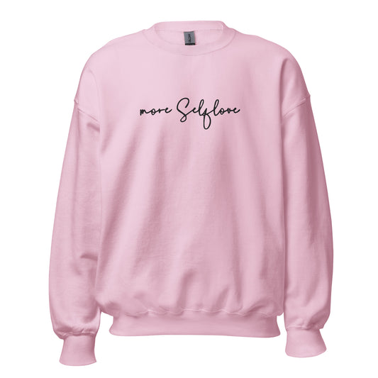 More Selflove Unisex Sweatshirt