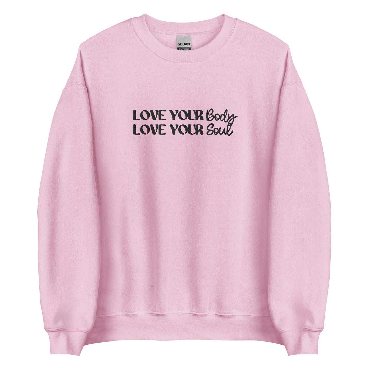Love Your Body Love Your Soul Unisex Sweatshirt