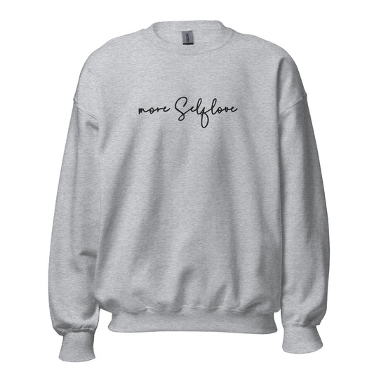 More Selflove Unisex Sweatshirt
