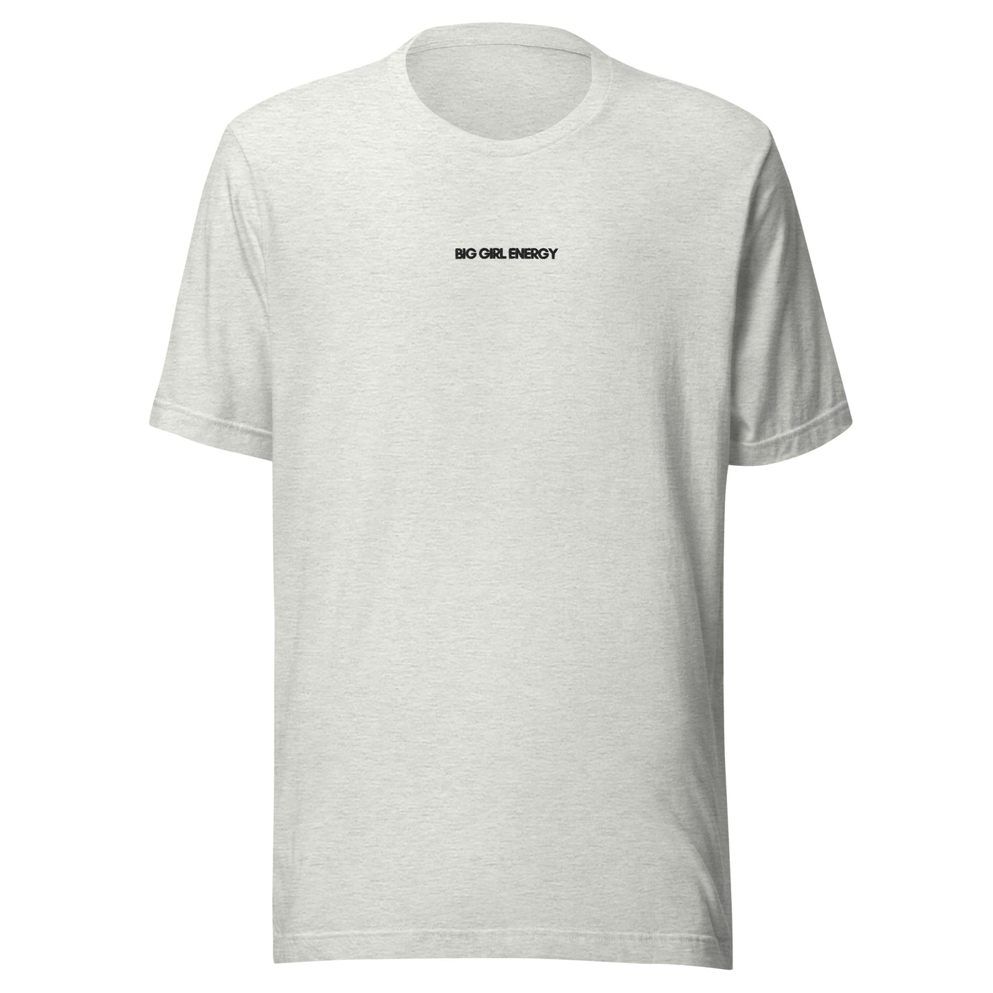 UNISEX T-SHIRT BIG GIRL ENERGY