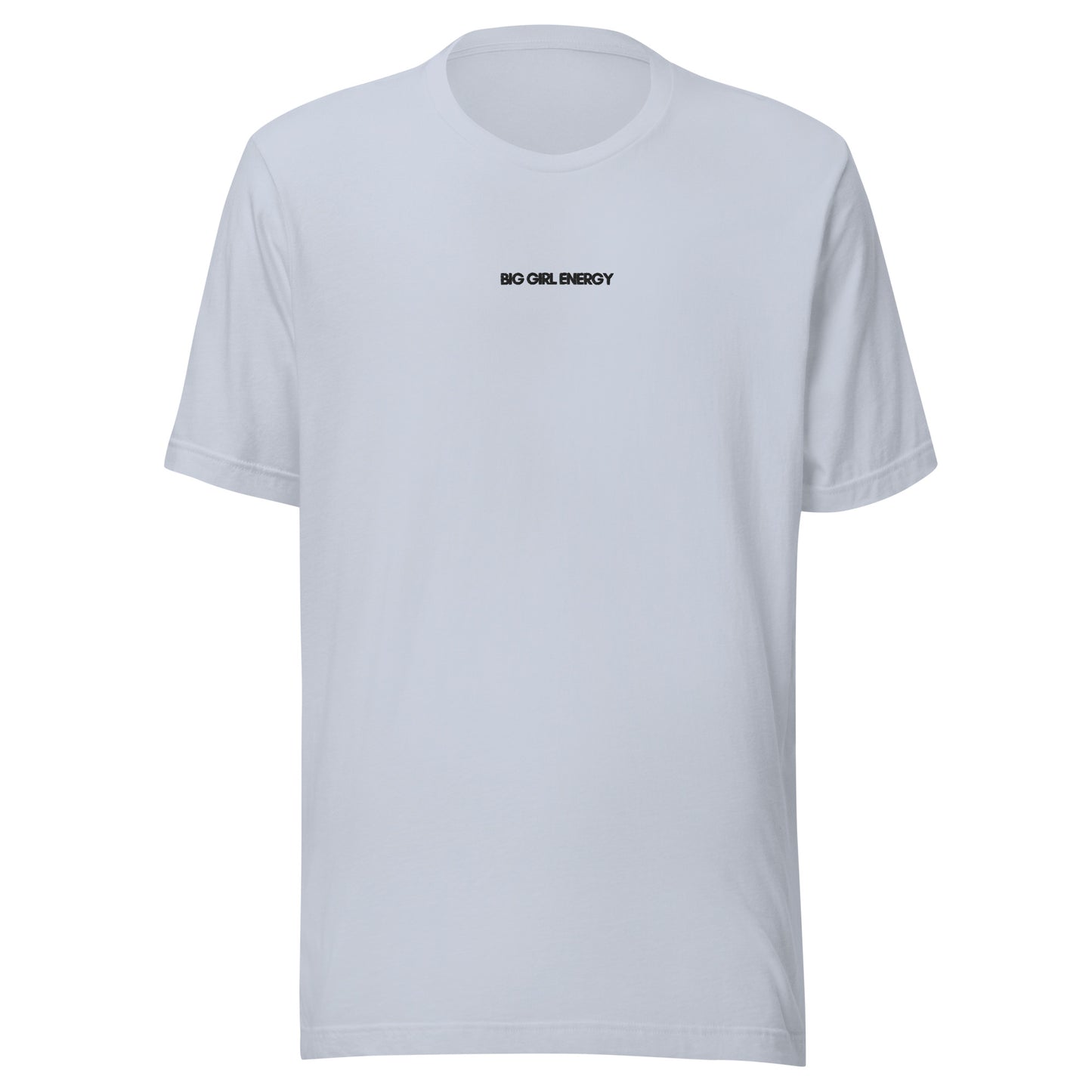 UNISEX T-SHIRT BIG GIRL ENERGY
